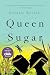 Queen Sugar: A Novel