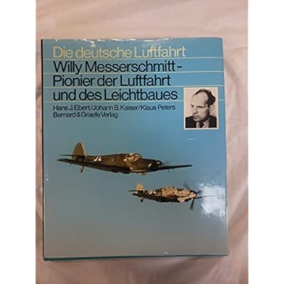 Willy Messerschmitt - Pionier der Luftfahrt und des Leichtbaues