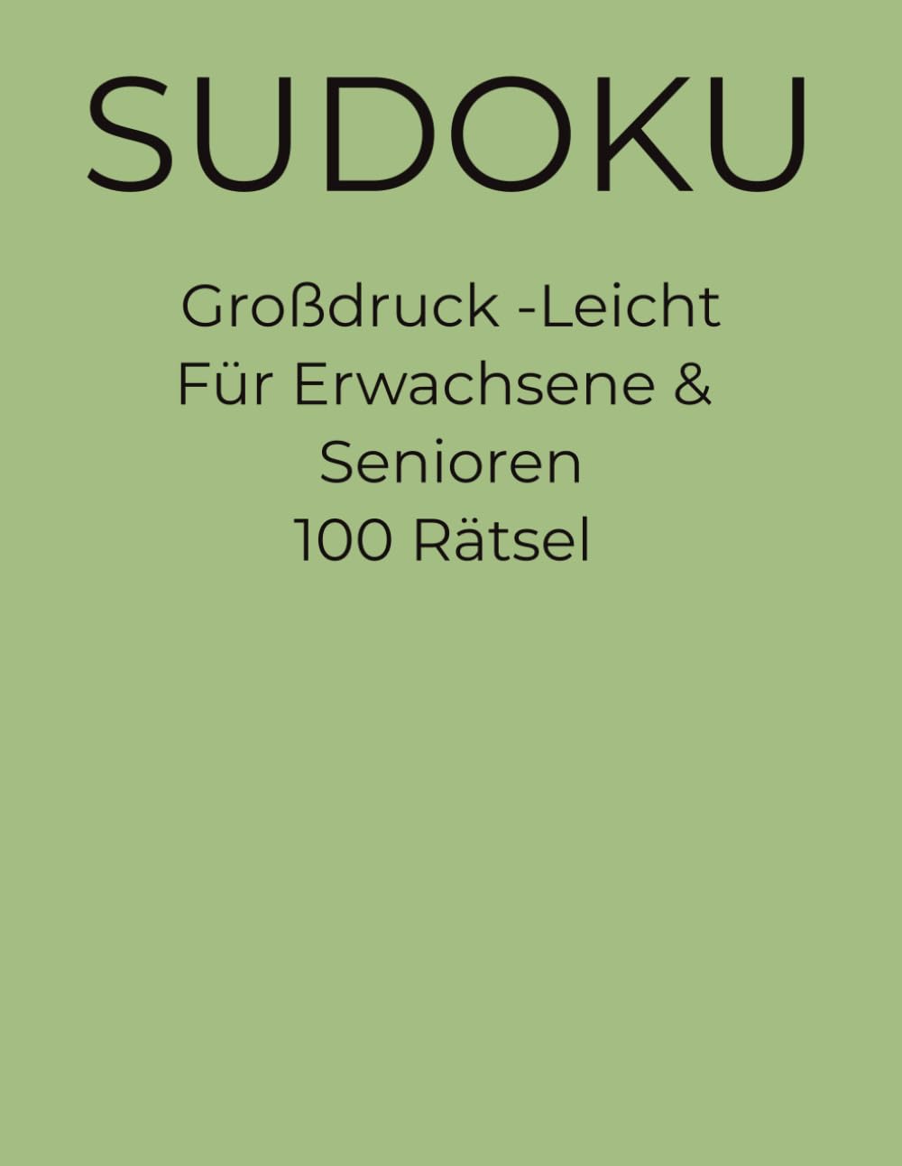 Sudoku - Großdruck leicht: 100 Rätsel für Erwachsene & Senioren