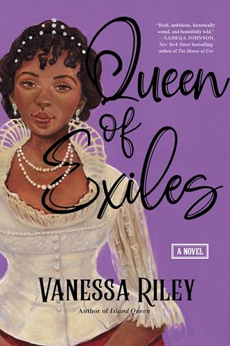 Queen of Exiles: The True Story of Haiti's First and Only Black Queen in Regency Europe