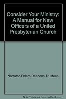 Consider Your Ministry: A Manual for New Officers of a United Presbyterian Church B004UA008S Book Cover