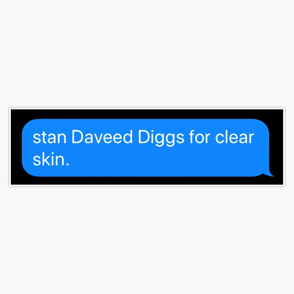 MAGNET stan Daveed Diggs for clear skin as a text message design Magnet Vinyl Magnetic Sticker 20 mil - Size 5"