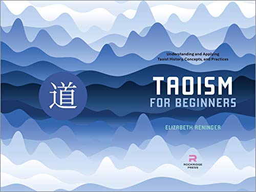 Taoism For Beginners: Understanding And Applying Taoist History, Concepts, And Practices #TOP2