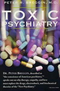 Hardcover Toxic Psychiatry: Why Therapy, Empathy, and Love Must Replace the Drugs, Electroshock, and Biochemical Theories of the "New Psychiatry" Book
