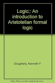 Unknown Binding Logic;: An introduction to Aristotelian formal logic Book