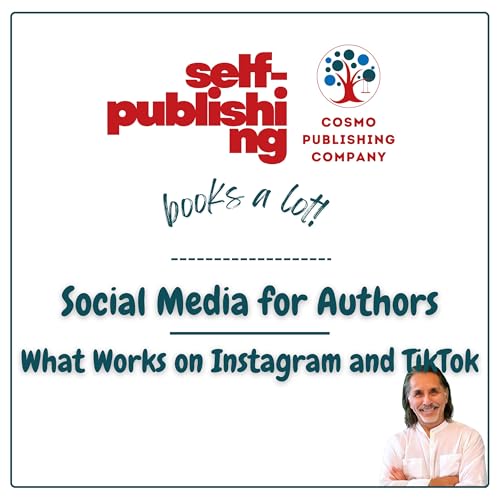 Social Media for Authors &ndash; What Works on Instagram and TikTok
