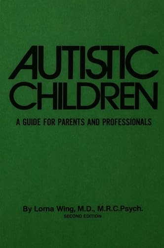 Autistic Children: A Guide For Parents & Professionals