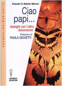 Ciao papi... Dialoghi con l'altra dimensione