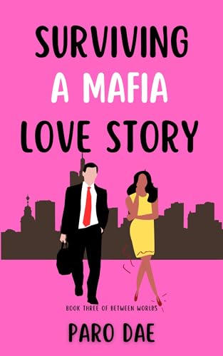 Surviving A Mafia Love Story (Between Worlds Book 3) (English Edition) - Dae, Paro