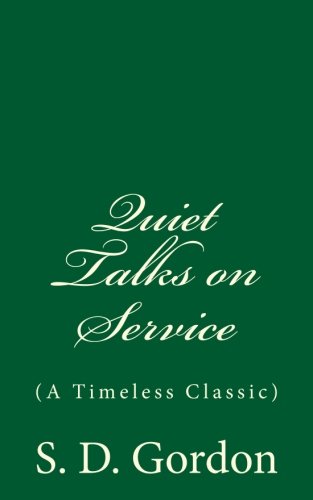 Quiet Talks on Service (A Timeless Classic): By... 1537569953 Book Cover