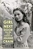 Girl Next Door: The Life and Career of Jeanne Crain