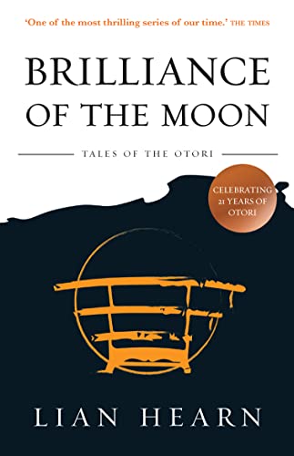 Brilliance Of The Moon (Tales of the Otori Book 3)
