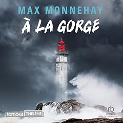 A la gorge [To the Gorge] Audiobook By Max Monnehay cover art