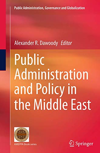 Public Administration and Policy in the Middle East (Public Administration, Governance and Globalization, 9)