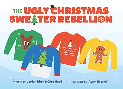 THE UGLY CHRISTMAS SWEATER REBELLION: It all st... 1777258219 Book Cover