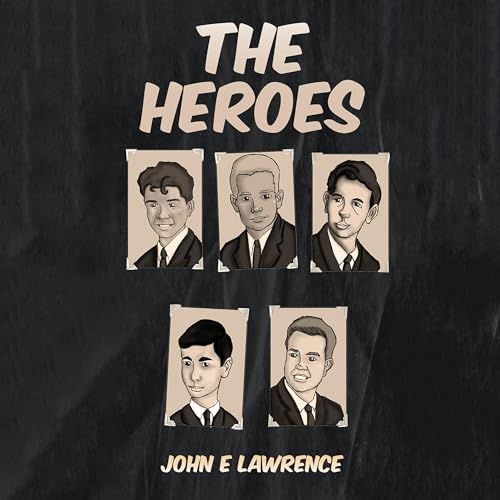 Listen to The Heroes by John E Lawrence episode artwork