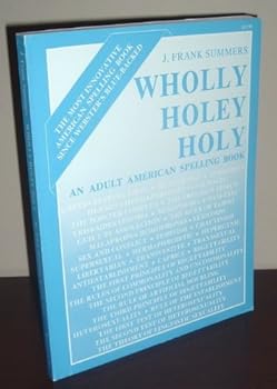 Paperback Wholly, holey, holy: An adult American spelling book