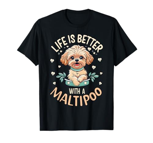Life is Better with A Maltipoo Dog Lover Mom Puppy Owner T-Shirt