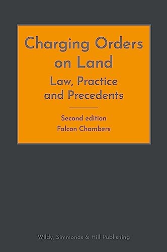 Charging Orders On Land: Law, Practice And Precedents