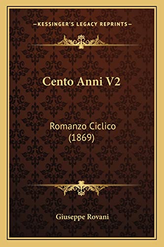 Cento Anni V2: Romanzo Ciclico (1869) (English and Italian Edition)