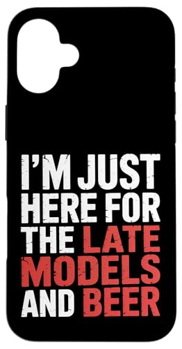 I'm Just Here For The Late Models And Beer |- �X�}�z�P�[�X iPhone 16 Plus �p
