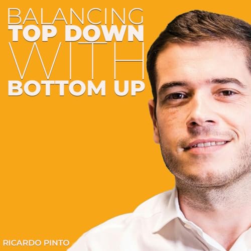 Balancing top-down with bottom-up | Ricardo Pinto