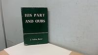 His part and ours: Devotional expositions gathering round the Scripture usage of the possessive pronoun "my" B0007FWVUU Book Cover