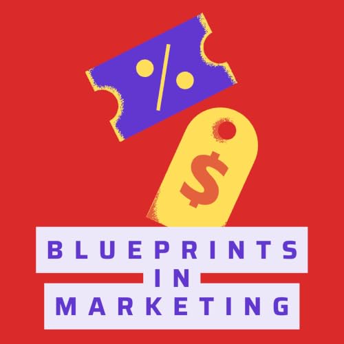 Blueprints in Marketing: Learning from the Classics cover art