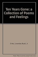 Ten Years Gone: a Collection of Poems and Feelings B002E5QIZ0 Book Cover