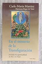 En el misterio de la Transfiguración: Jornadas de espiritualidad en Ars y en Taizé (Surcos)
