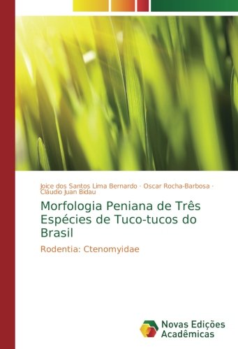 Morfologia Peniana de Três Espécies de Tuco-tucos do Brasil: Rodentia: Ctenomyidae