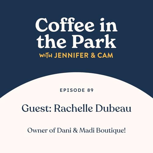 A Coffee with Rachelle Dubeau, Owner of Dani & Madi Boutique!