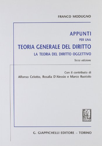 Appunti per una teoria generale del diritto. La teoria del diritto oggettivo