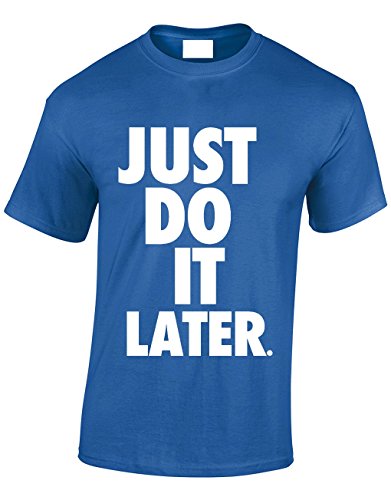 Crown Designs Just Do it Later Marrant Cadeau pour Hommes Et Adolescents T-Shirts - Royal/Grand