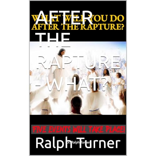 AFTER THE RAPTURE - WHAT? by Ralph Turner, Joan Turner episode artwork