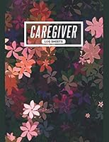 Caregiver Daily Log Book / Caregiver Journal Notebook Vol15 : Good Quality White Paper, Size 8. 5 X11 ,100 Pages, High Quality Matte Cover 1652424423 Book Cover