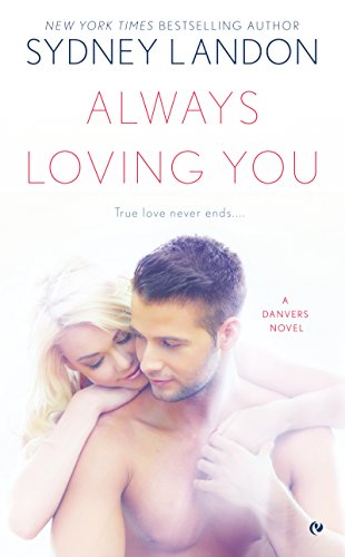 Always Loving You (Danvers series Book 6)