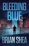 Bleeding Blue (Boston Crime Thriller)