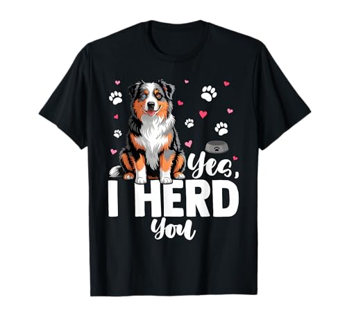 Australian Shepherd Herding Dog Funny I Herd You Mom Dad T-Shirt