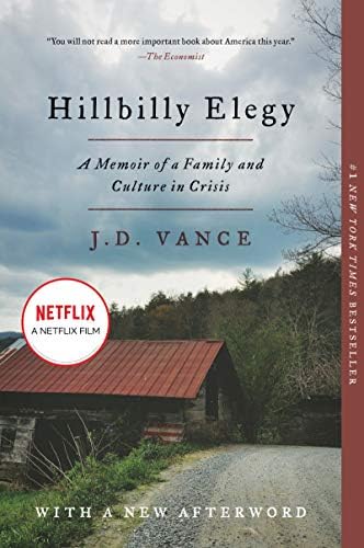 Hillbilly Elegy: A Memoir of a Family and Culture in Crisis by J. D. Vance