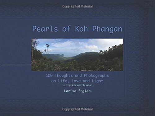 Pearls of Koh Phangan (bilingual: English and Russian): 100 Thoughts and Photographs on Life, Love and Light