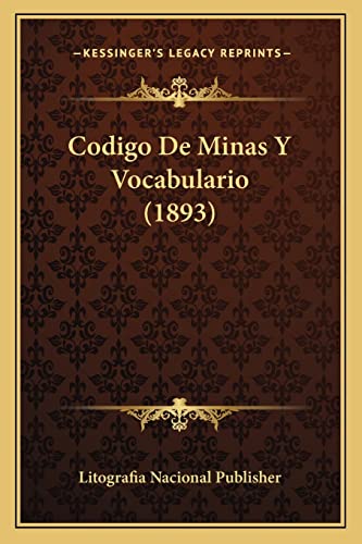 Codigo De Minas Y Vocabulario (1893) (English and Spanish Edition)