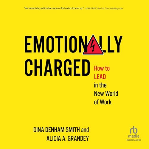 Audiobook: Emotionally Charged by Dina Denham Smith, Alicia A. Grandey episode artwork