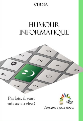 Amazon Com L Humour Informatique Mieux Vaut En Rire French Edition Ebook Virga Felix Culpa Kindle Store