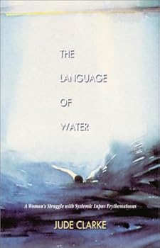 Paperback The Language of Water: A Woman's Struggle With Systemic Lupus Erythemotosus Book