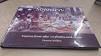 Sojourn: Visions from Afar in Photos and Prose 9749222695 Book Cover