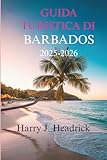 barbados premier league  GUIDA TURISTICA DI BARBADOS 2025-2026: Scopri i paesaggi lussureggianti e le ricche tradizioni culturali dell\'isola