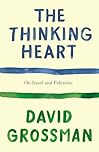 The Thinking Heart: On Israel and Palestine