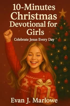 10-Minutes Christmas Devotional for Girls: Celebrate Jesus Every Day ...