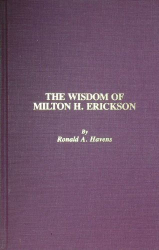 The Wisdom of Milton H. Erickson 0829009639 Book Cover